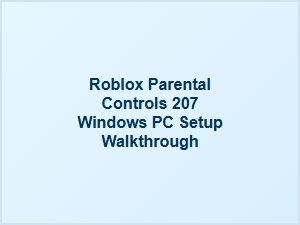 Roblox Parental Controls Setup for Windows Pc