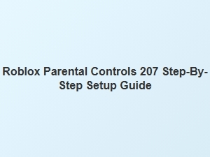 Roblox Parental Controls: a Step-by-Step Setup Guide