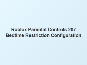Set Bedtime Restrictions with Roblox Parental Controls